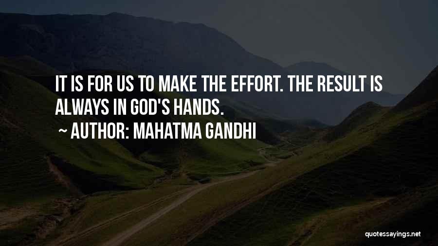 God's Hands Quotes By Mahatma Gandhi