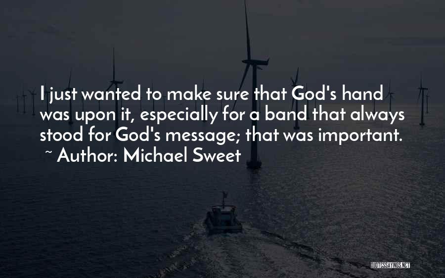 God's Hands Quotes By Michael Sweet