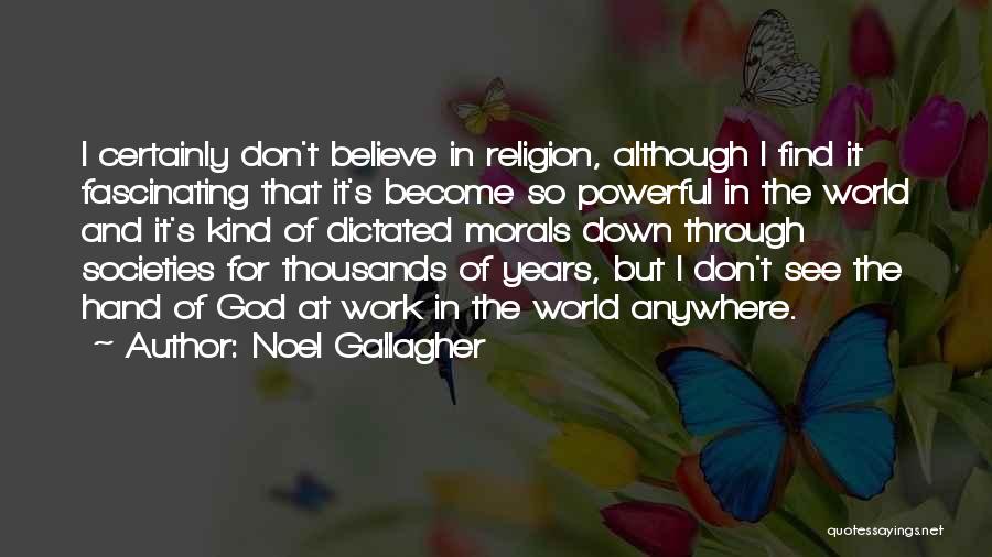 God's Hands Quotes By Noel Gallagher