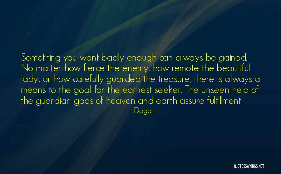 Gods Help Quotes By Dogen Gods Help Quotes By Dogen