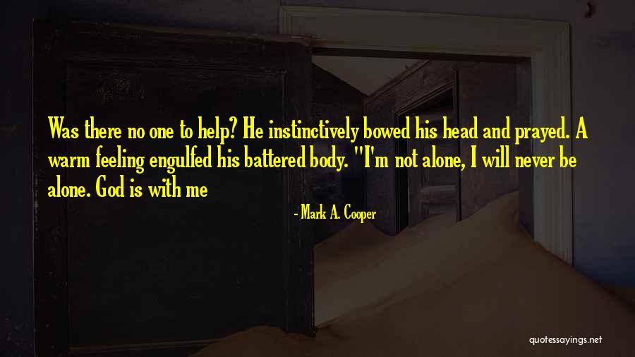 Gods Help Quotes By Mark A. Cooper Gods Help Quotes By Mark A. Cooper