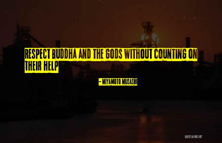 Gods Help Quotes By Miyamoto Musashi Gods Help Quotes By Miyamoto Musashi