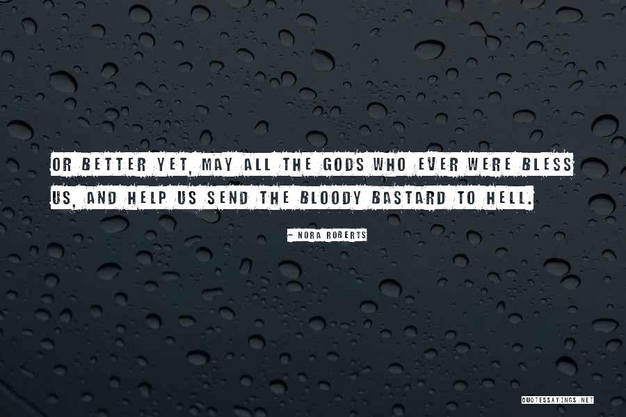 Gods Help Quotes By Nora Roberts Gods Help Quotes By Nora Roberts