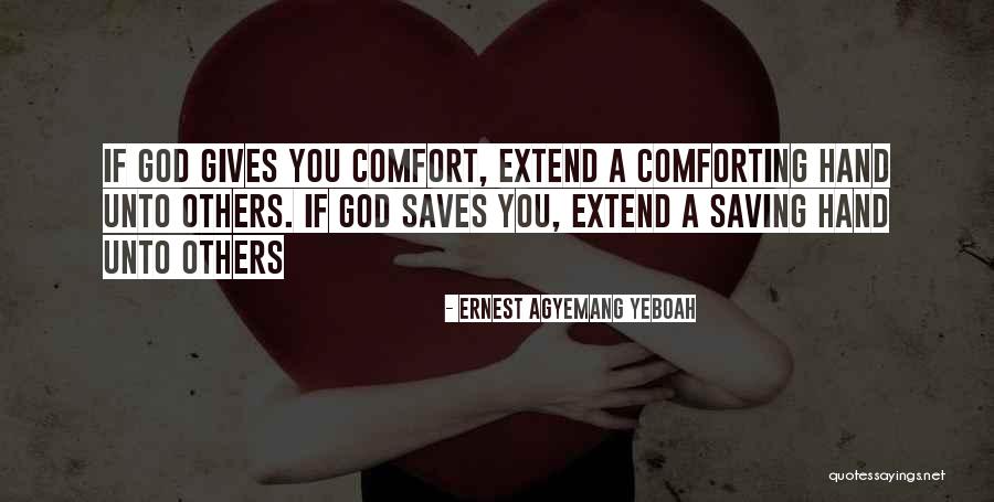 God's Helping Hand Quotes By Ernest Agyemang Yeboah God's Helping Hand Quotes By Ernest Agyemang Yeboah
