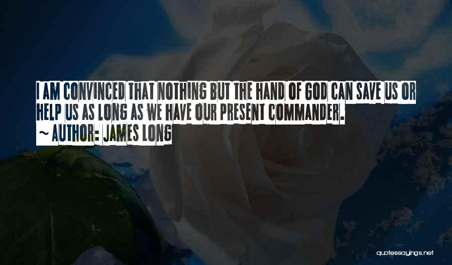 God's Helping Hand Quotes By James Long