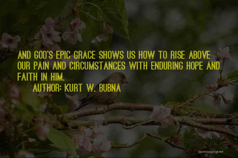 God's Hope Quotes By Kurt W. Bubna