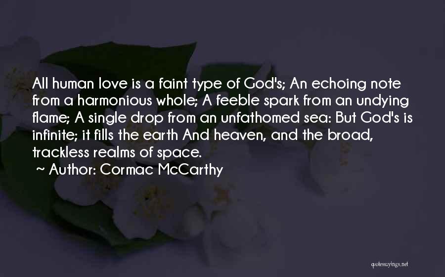 God's Infinite Love Quotes By Cormac McCarthy