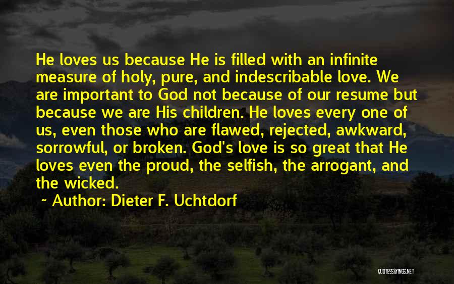 God's Infinite Love Quotes By Dieter F. Uchtdorf