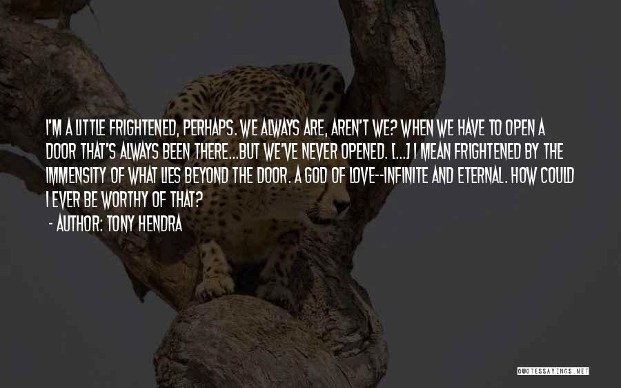 God's Infinite Love Quotes By Tony Hendra