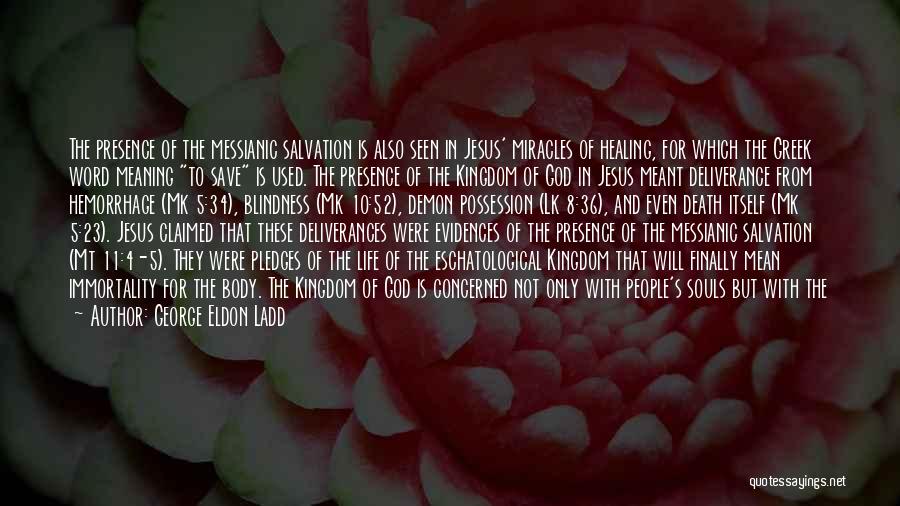 God's Kingdom Quotes By George Eldon Ladd