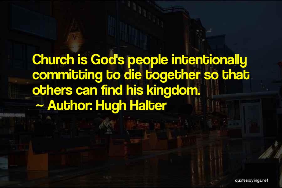 God's Kingdom Quotes By Hugh Halter