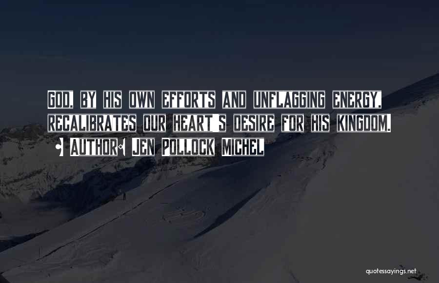 God's Kingdom Quotes By Jen Pollock Michel