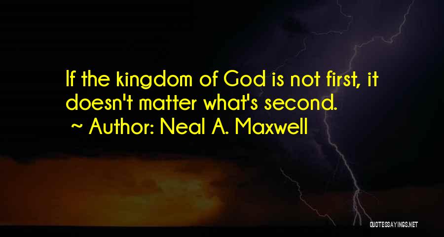 God's Kingdom Quotes By Neal A. Maxwell