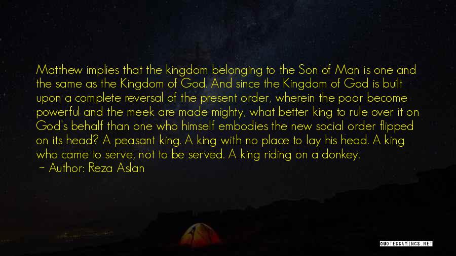 God's Kingdom Quotes By Reza Aslan
