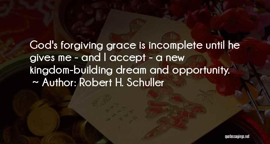 God's Kingdom Quotes By Robert H. Schuller