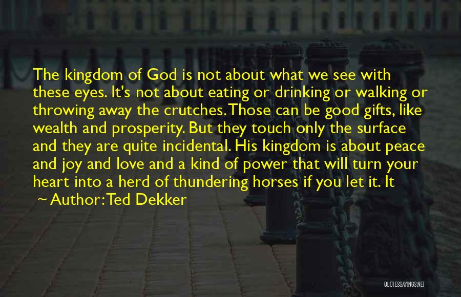 God's Kingdom Quotes By Ted Dekker