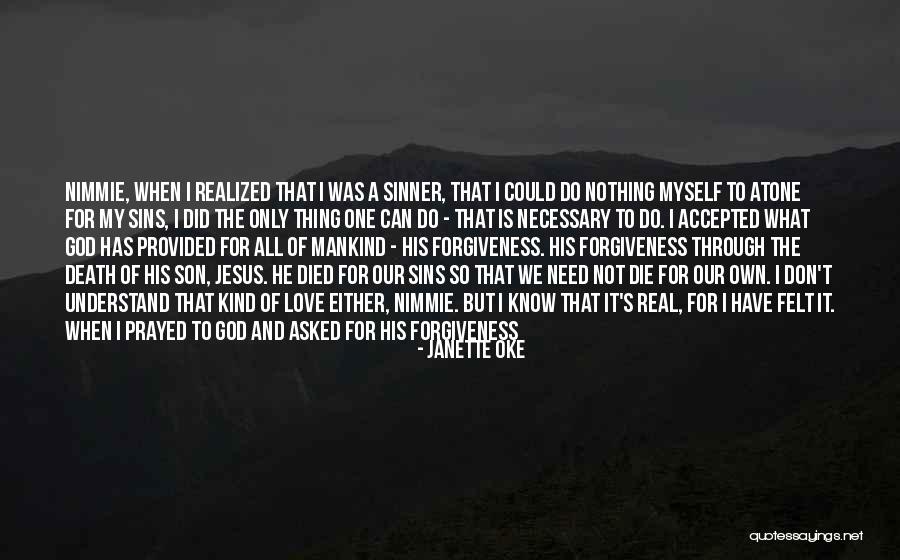 God's Love And Forgiveness Quotes By Janette Oke God's Love And Forgiveness Quotes By Janette Oke