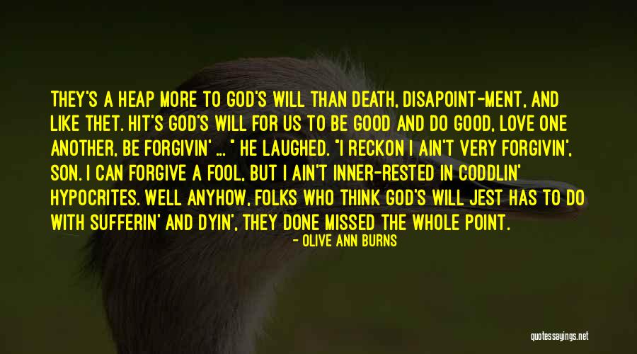 God's Love And Forgiveness Quotes By Olive Ann Burns God's Love And Forgiveness Quotes By Olive Ann Burns
