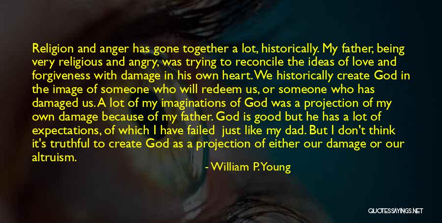 God's Love And Forgiveness Quotes By William P. Young God's Love And Forgiveness Quotes By William P. Young