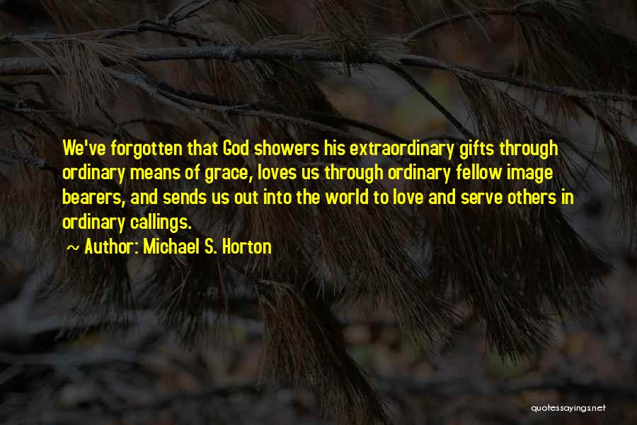 God's Love And Grace Quotes By Michael S. Horton