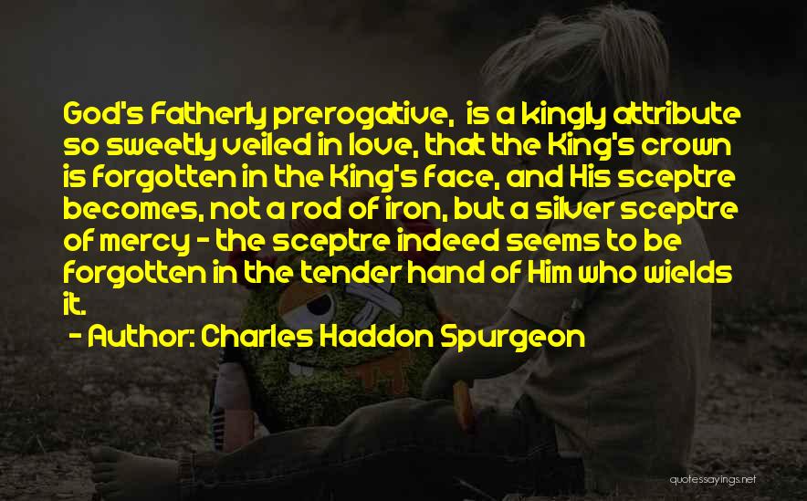 God's Love And Mercy Quotes By Charles Haddon Spurgeon