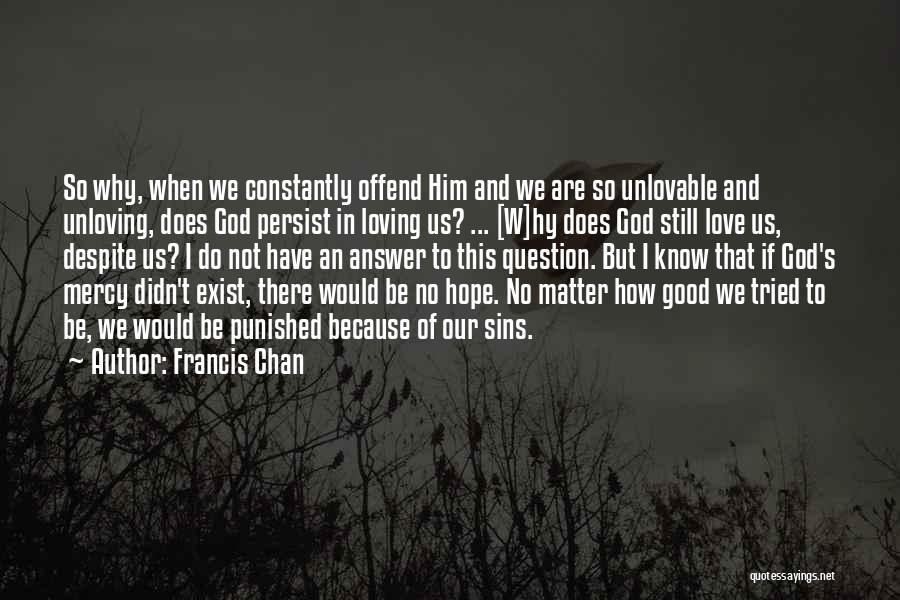 God's Love And Mercy Quotes By Francis Chan