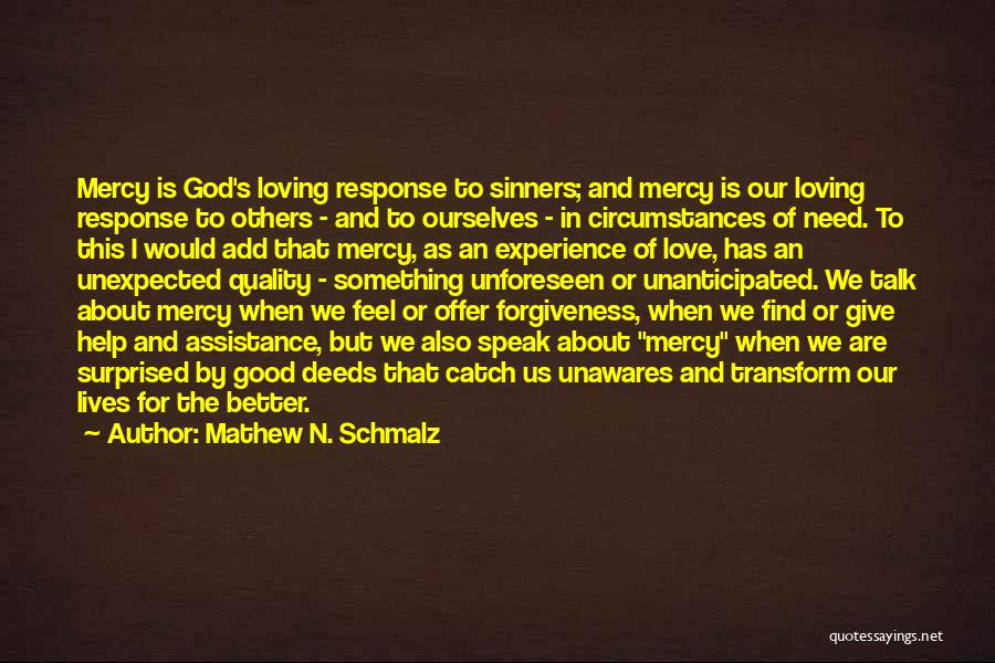 God's Love And Mercy Quotes By Mathew N. Schmalz