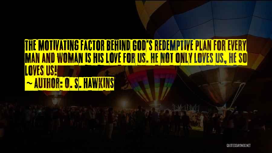 God's Love And Plan Quotes By O. S. Hawkins