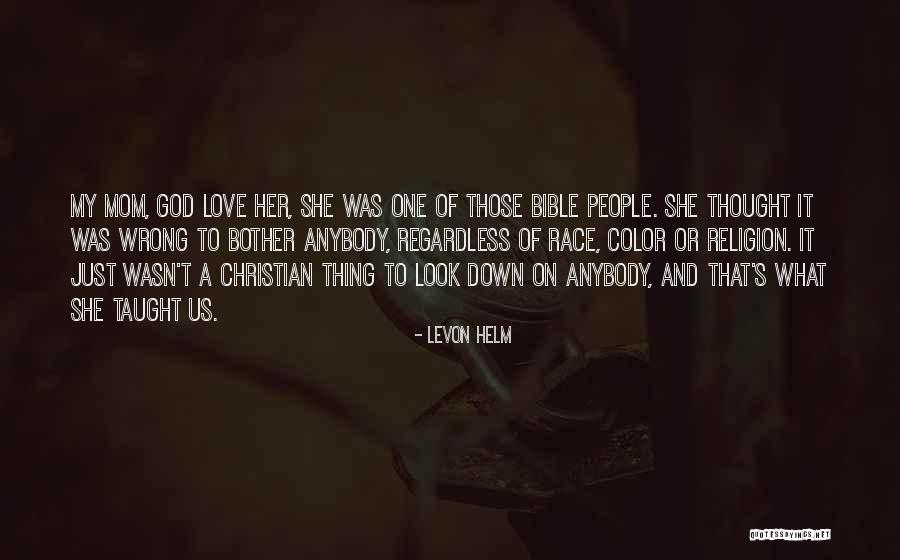 God's Love Bible Quotes By Levon Helm God's Love Bible Quotes By Levon Helm