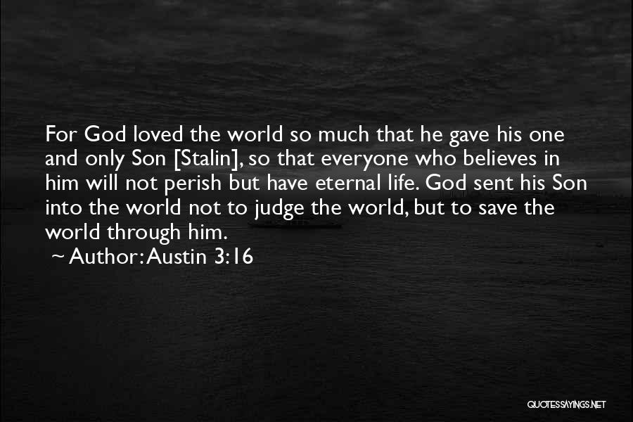 God's Love For Everyone Quotes By Austin 3:16