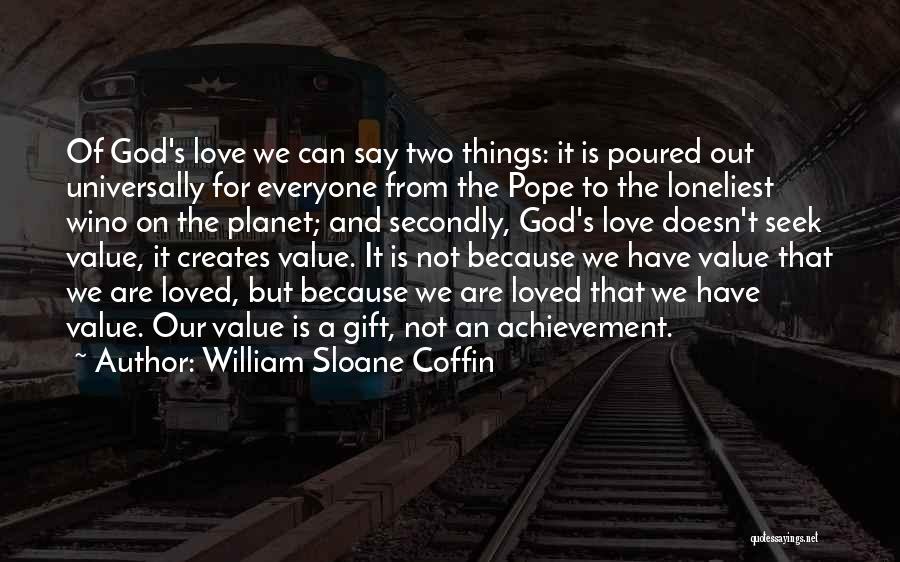 God's Love For Everyone Quotes By William Sloane Coffin