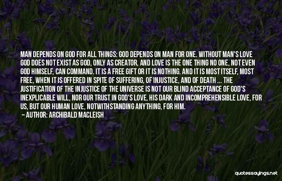God's Love For Man Quotes By Archibald MacLeish