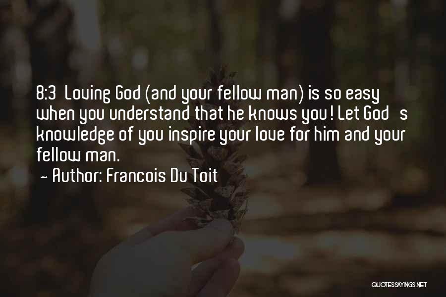God's Love For Man Quotes By Francois Du Toit