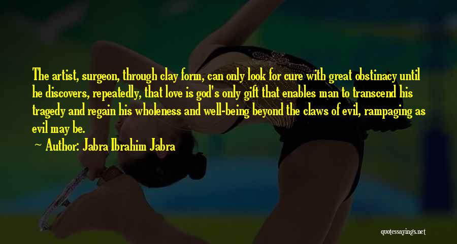 God's Love For Man Quotes By Jabra Ibrahim Jabra