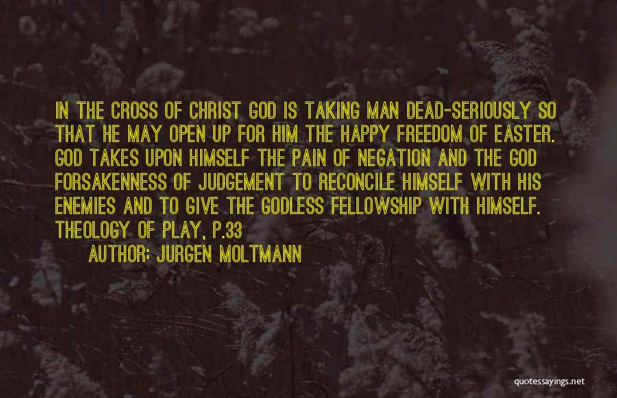 God's Love For Man Quotes By Jurgen Moltmann