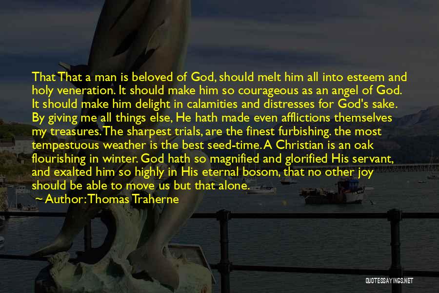 God's Love For Man Quotes By Thomas Traherne