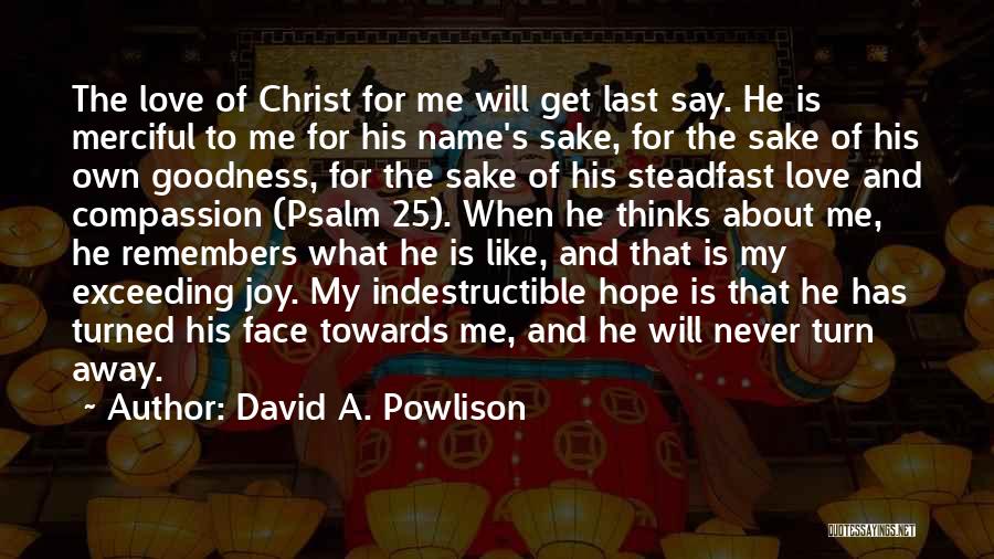 God's Love For Me Quotes By David A. Powlison