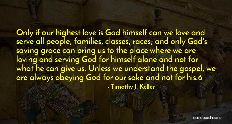 God's Love For Us All Quotes By Timothy J. Keller God's Love For Us All Quotes By Timothy J. Keller