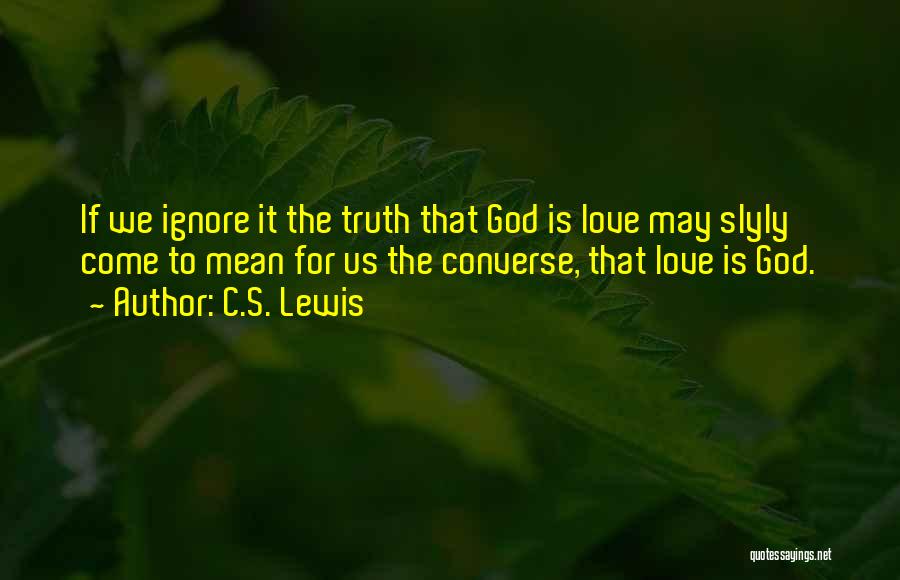 God's Love For Us Quotes By C.S. Lewis