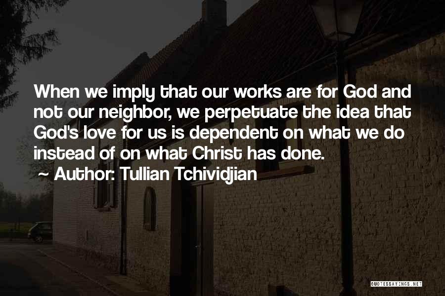 God's Love For Us Quotes By Tullian Tchividjian