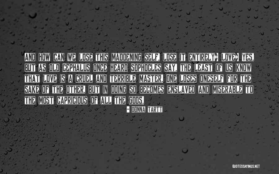 Gods Love To Us Quotes By Donna Tartt Gods Love To Us Quotes By Donna Tartt