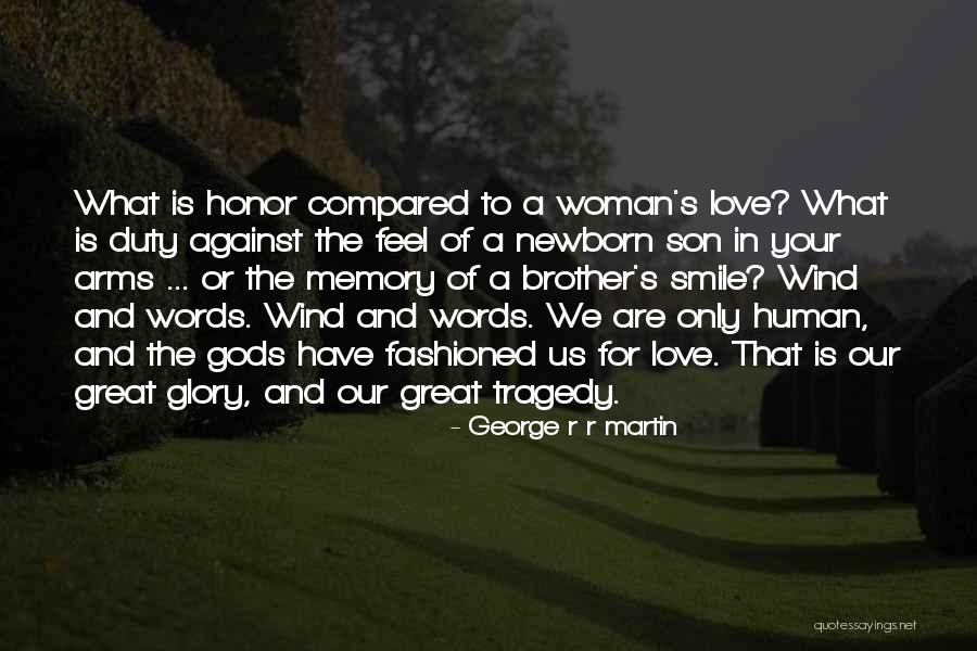 Gods Love To Us Quotes By George R R Martin Gods Love To Us Quotes By George R R Martin