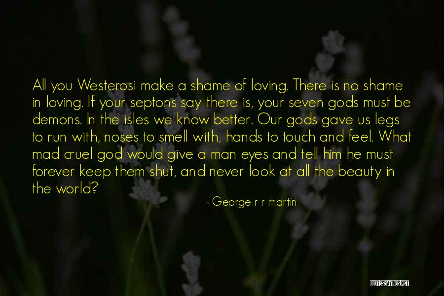 Gods Love To Us Quotes By George R R Martin Gods Love To Us Quotes By George R R Martin