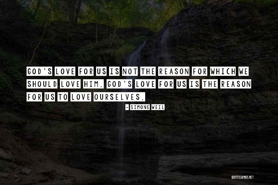 Gods Love To Us Quotes By Simone Weil Gods Love To Us Quotes By Simone Weil