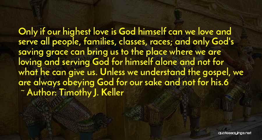 God's Loving Grace Quotes By Timothy J. Keller