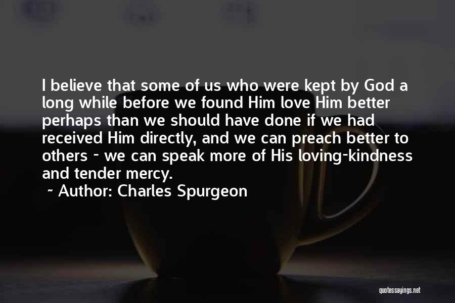 God's Loving Kindness Quotes By Charles Spurgeon