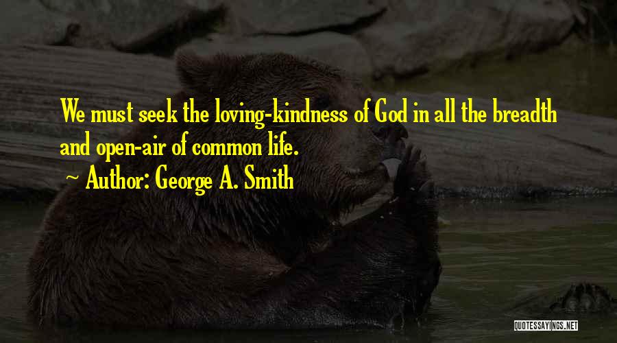 God's Loving Kindness Quotes By George A. Smith