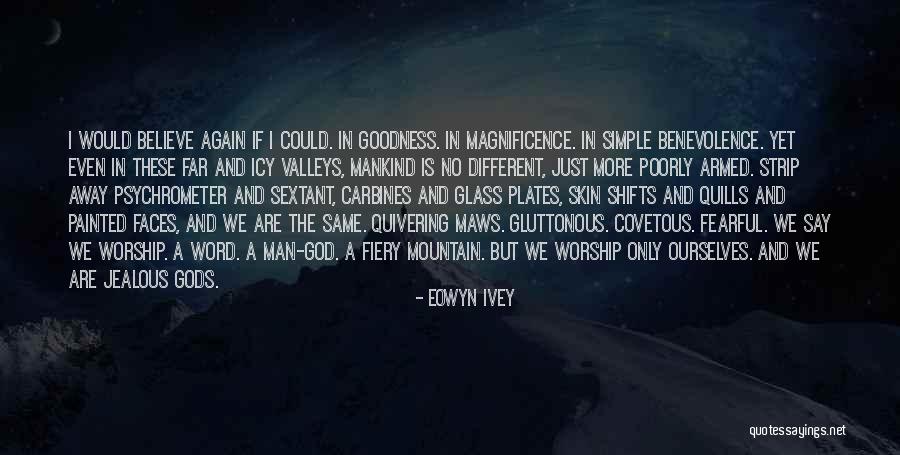 God's Magnificence Quotes By Eowyn Ivey God's Magnificence Quotes By Eowyn Ivey
