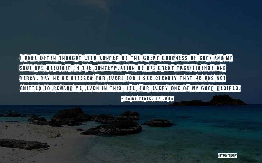 God's Magnificence Quotes By Saint Teresa Of Avila God's Magnificence Quotes By Saint Teresa Of Avila