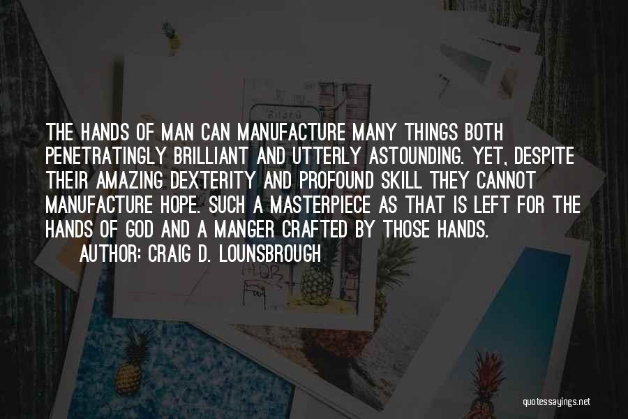 God's Masterpiece Quotes By Craig D. Lounsbrough